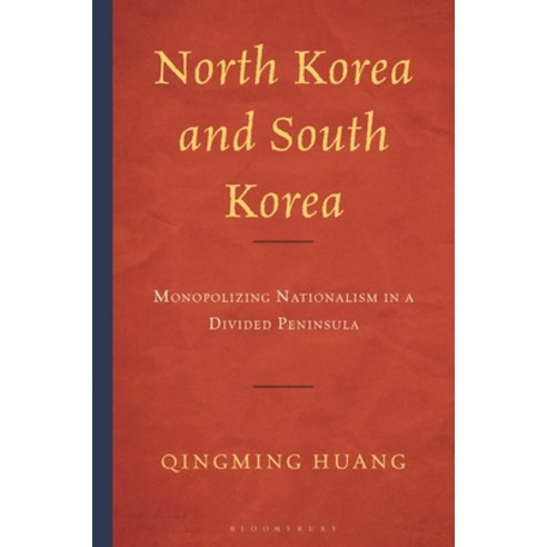 (영문도서)North Korea and South Korea: Monopolizing Nationalism in a Divided Peninsula Hardcover, Bloomsbury Academic, English, 9781666962680