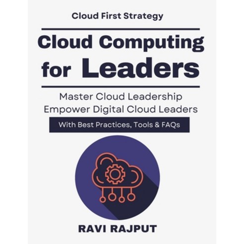 (영문도서)Cloud Computing for Leaders: Cloud adoption made easy cloud strategy for executi... Paperback, Independently Published, English, 9798243762335