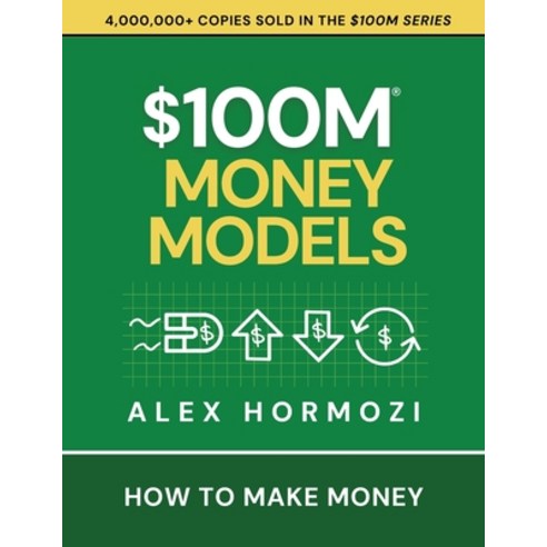 (영문도서)$100M Money Models: How To Make Money Paperback, Acquisition.com, English, 9781963349689