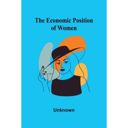 (영문도서)The economic position of women Paperback, Alpha Edition, English, 9789374597095