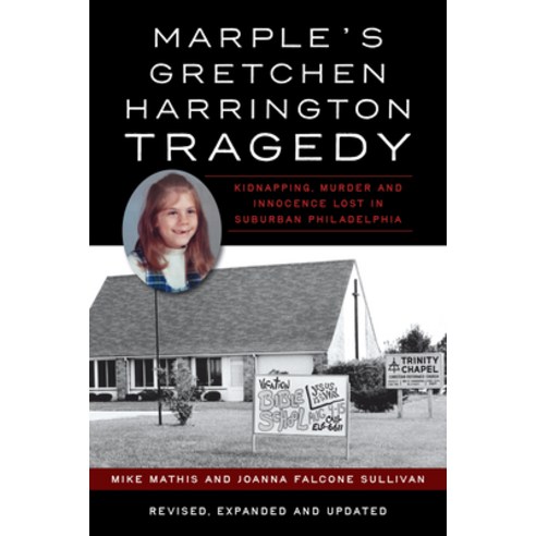 (영문도서)Marple's Gretchen Harrington Tragedy: Kidnapping Murder and Innocence Lost in S... Paperback, History Press, English, 9781467171014