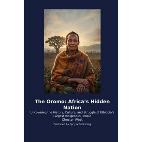 (영문도서)The Oromo: Africa's Hidden Nation Paperback, Ephyia Publishing, English, 9798256031732