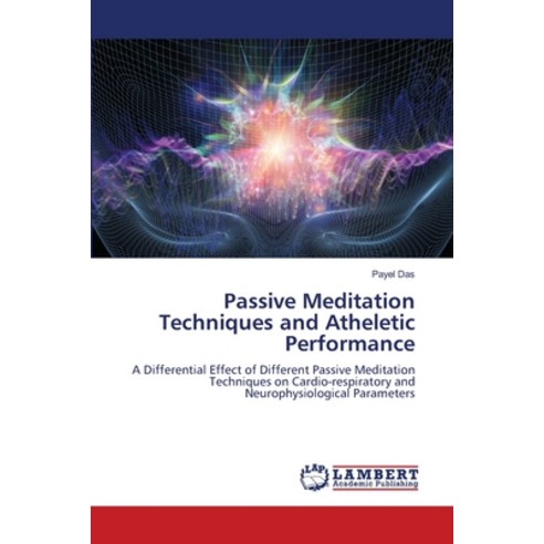 (영문도서)Passive Meditation Techniques and Atheletic Performance Paperback, LAP Lambert Academic Publis..., English, 9786209714092