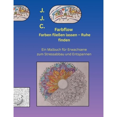 (영문도서)Farbflow - Farben fliessen lassen - Ruhe finden: Ein Malbuch für Erwachsene und... Paperback, Bod - Books on Demand, English, 9783695742219