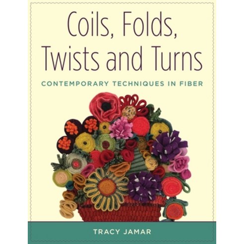 (영문도서)Coils Folds Twists and Turns: Contemporary Techniques in Fiber Paperback, Stackpole Books, English, 9780811716581