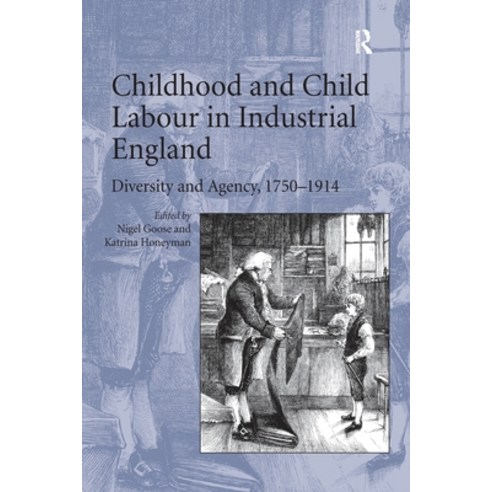 (영문도서)Childhood and Child Labour in Industrial England: Diversity and Agency 1750A... Paperback, Routledge, English, 9781032920962
