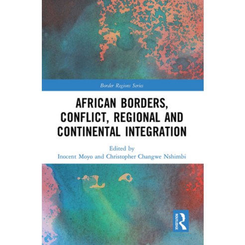 (영문도서)African Borders Conflict Regional and Continental Integration Paperback, English, 9781032543499, Routledge