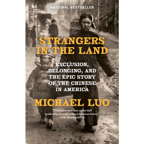 (영문도서)Strangers in the Land: Exclusion Belonging and the Epic Story of the Chinese i... Paperback, Vintage, English, 9780593467725