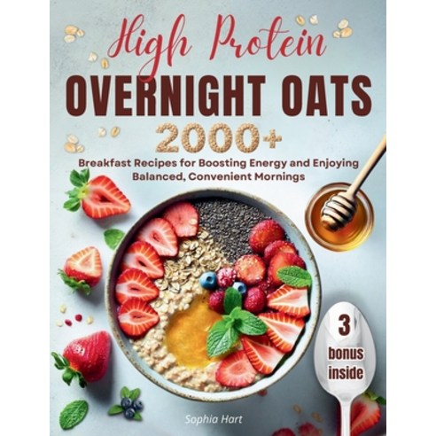 (영문도서)High Protein Overnight Oats: 2000+ breakfasts with easy protein-packed recipes... Paperback, Lucid Page Media, English, 9783692967691
