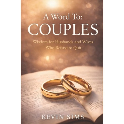 (영문도서)A Word To: Couples: Wisdom for Husbands and Wives Who Refuse to Quit Paperback, Independently Published, English, 9798251862829
