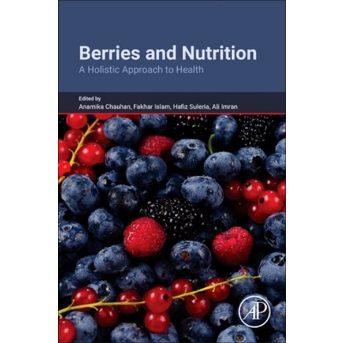 (영문도서)Berries and Nutrition: A Holistic Approach to Health Paperback, Academic Press, English, 9780443339356