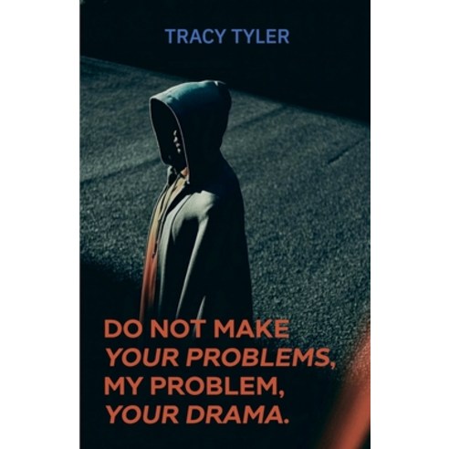 (영문도서)Do Not Make Your Problems My Problem Your Drama Paperback, Spines, English, 9798902225119