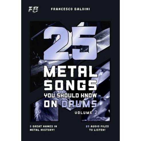 (영문도서)25 METAL SONGS YOU SHOULD KNOW ON DRUMS (Volume 2): With Drum Sheet Music Trans... Paperback, Independently Published, English, 9798275122022