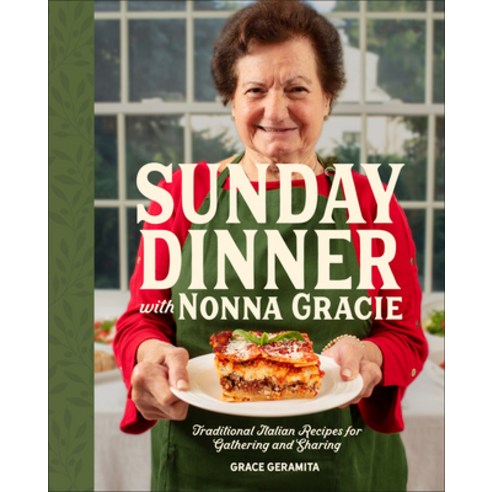 (영문도서)Sunday Dinner with Nonna Gracie: Traditional Italian Recipes for Gathering and S... Hardcover, DK Publishing (Dorling Kind..., English, 9798217128129