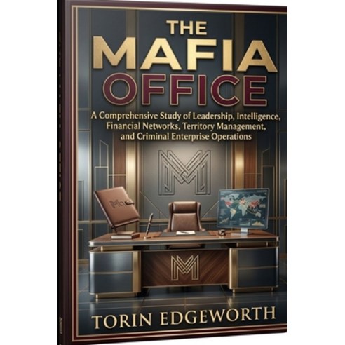 (영문도서)The Mafia Office: A Comprehensive Study of Leadership Intelligence Financial N... Paperback, Independently Published, English, 9798180038494