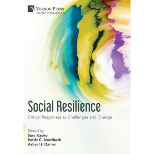 (영문도서)Social Resilience: Critical Responses to Challenges and Change Hardcover, Vernon Press, English, 9798881904432
