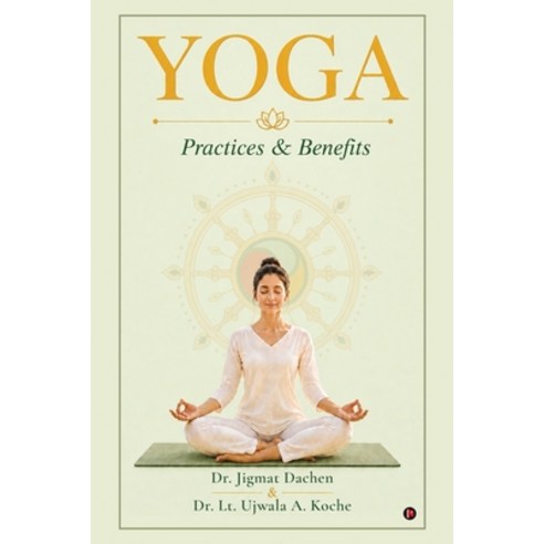 (영문도서)Yoga: Practices and Benefits Paperback, Notion Press, English, 9798904792695