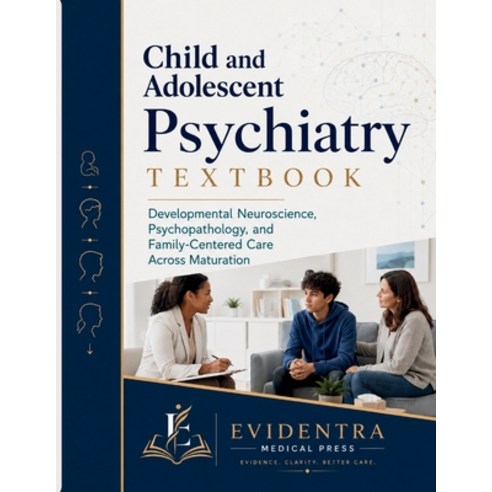 (영문도서)Child and Adolescent Psychiatry Textbook: Developmental Neuroscience Psychopath... Paperback, Independently Published, English, 9798198219847
