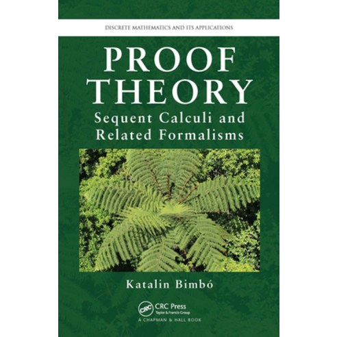 (영문도서)Proof Theory: Sequent Calculi and Related Formalisms Paperback, English, 9781032920771, CRC Press