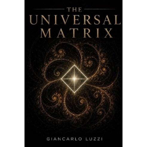 (영문도서)The Universal Matrix: A Treatise on Pure Mechanics and Ontology of Matter Paperback, Independently Published, English, 9798197194633