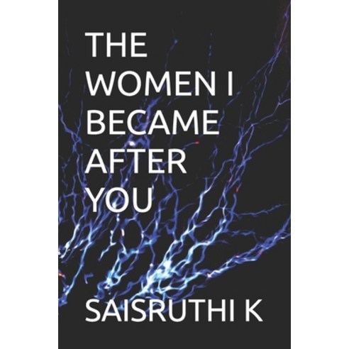 (영문도서)The Women I Became After You Paperback, English, 9798292565833, Independently Published