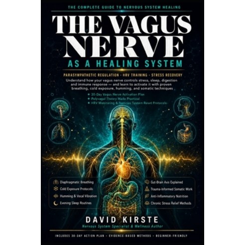 (영문도서)The Vagus Nerve Blueprint: Activate Your Body's Natural Healing System - Science... Paperback, Independently Published, English, 9798180601810