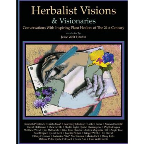 (영문도서)Herbalist Visions & Visionaries: New Conversations With Inspiring Plant Healers... Paperback, Createspace Independent Pub..., English, 9781987495706