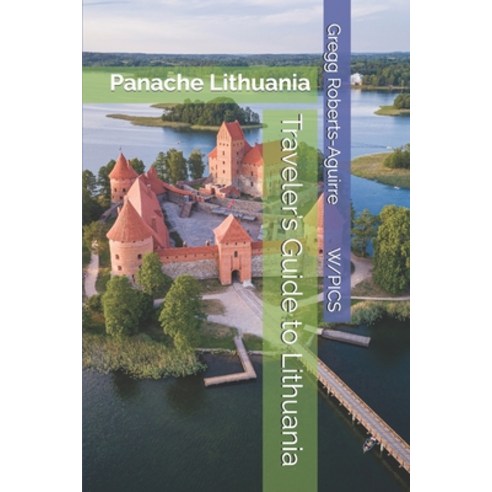 (영문도서)Traveler's Guide to Lithuania: Panache Lithuania Paperback, Independently Published, English, 9798196752094