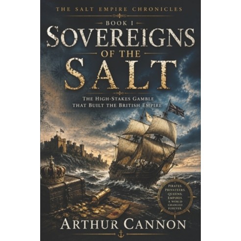 (영문도서)Sovereigns of the Salt: The High-Stakes Gamble That Built the British Empire: Pi... Paperback, Independently Published, English, 9798197584151