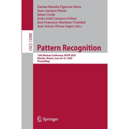(영문도서)Pattern Recognition: 12th Mexican Conference McPr 2020 Morelia Mexico June 2... Paperback, Springer, English, 9783030490751