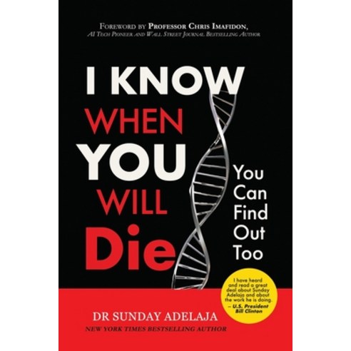 (영문도서)I Know When You Will Die You Can Find Out Too: Discover How Long You Will Live... Paperback, English, 9798312083910, Independently Published