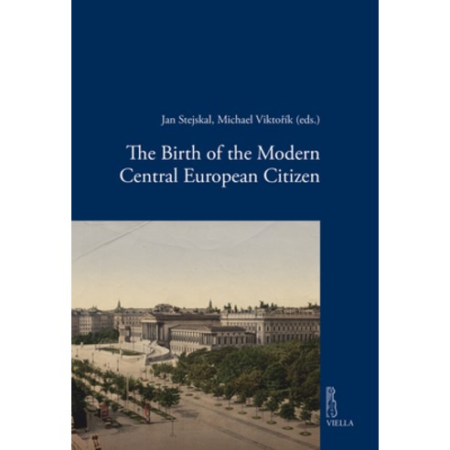 (영문도서)The Birth of the Modern Central European Citizen Paperback, English, 9788833138848, Viella