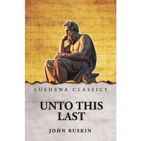 (영문도서)Unto This Last Paperback, Lushena Books, English, 9798902720096
