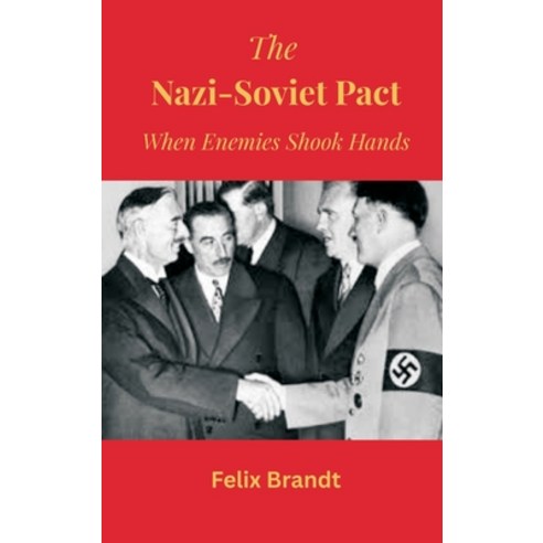 (영문도서)The Nazi-Soviet Pact: When Enemies Shook Hands Hardcover, Vij Books, English, 9789390349302