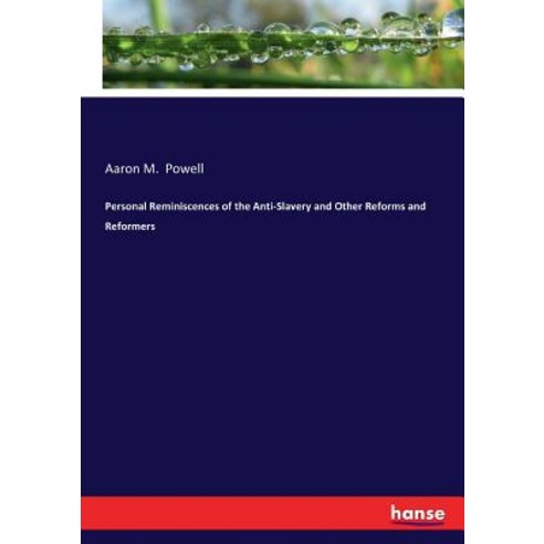 (영문도서)Personal Reminiscences of the Anti-Slavery and Other Reforms and Reformers Paperback, Hansebooks, English, 9783744714693