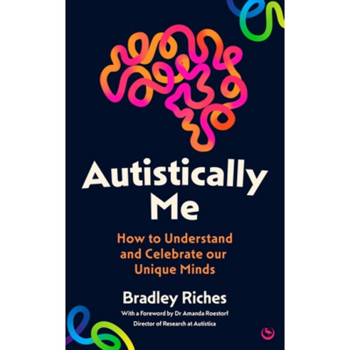 (영문도서)Autistically Me: How to Understand and Celebrate Our Unique Minds Paperback, Duncan Baird Publishers, English, 9781836810490