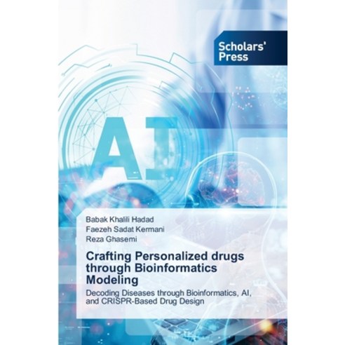 (영문도서)Crafting Personalized drugs through Bioinformatics Modeling Paperback, Scholars' Press, English, 9786209963124