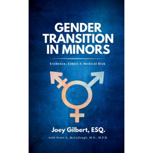 (영문도서)Gender Transition in Minors: Evidence Ethics & Medical Risk Paperback, Joseph Salvatore Gilbert, English, 9798295806971
