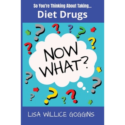 (영문도서)So you thinking about taking diet drugs....Now What Paperback, Independently Published, English, 9798241874214