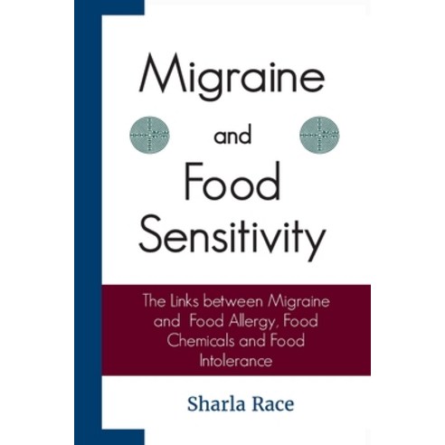 (영문도서)Migraine and Food Sensitivity: The Links between Migraine Food Allergy Food Ch... Paperback, Tigmor Books, English, 9781907119842