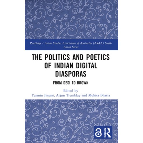 (영문도서)The Politics and Poetics of Indian Digital Diasporas: From Desi to Brown Paperback, Routledge, English, 9781032593562