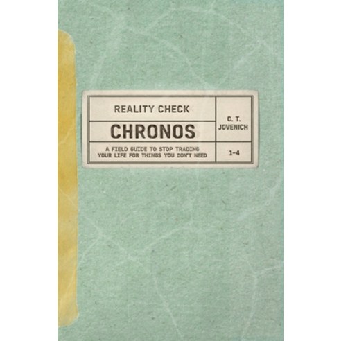 (영문도서)Reality Check: CHRONOS: A Field Guide to Stop Trading Your Life for Things You D... Hardcover, Eco Partner Publishing, English, 9781970285024