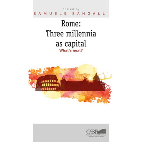 (영문도서)Rome: Three Millennia as Capital: What's Next? Paperback, English, 9788878394629, Gregorian & Biblical Press