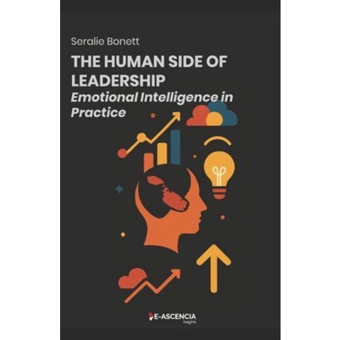 (영문도서)The Human Side of Leadership: Emotional Intelligence in Practice Paperback, Independently Published, English, 9798275872583