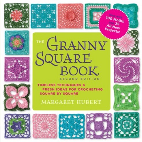 (영문도서)The Granny Square Book Second Edition: Timeless Techniques and Fresh Ideas for... Paperback, Creative Publishing Interna..., English, 9781589239487