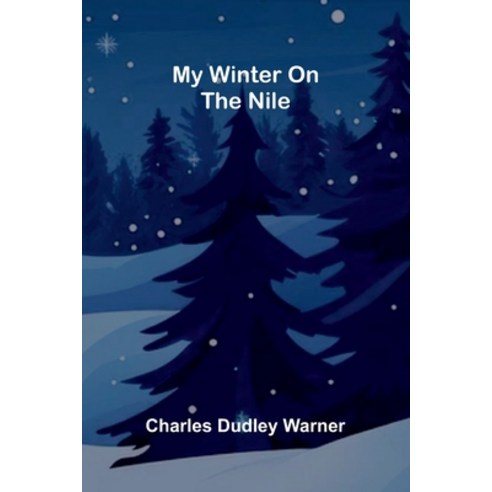 (영문도서)My Winter on the Nile Paperback, Alpha Edition, English, 9789374595589