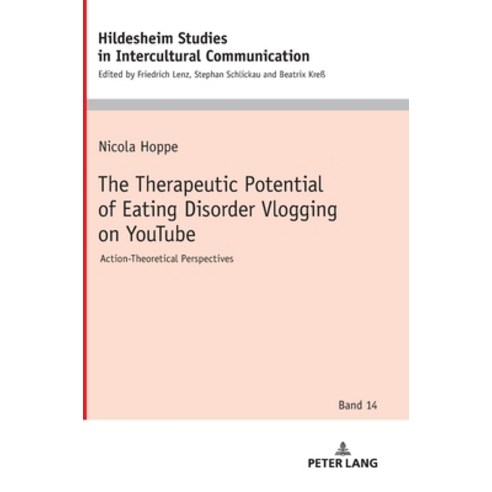 (영문도서)The Therapeutic Potential of Eating Disorder Vlogging on YouTube: Action-Theoret... Hardcover, Peter Lang Gmbh, Internatio..., English, 9783631934807