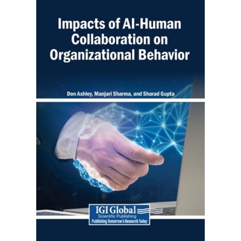 (영문도서)Impacts of AI-Human Collaboration on Organizational Behavior Paperback, Igi Global Scientific Publi..., English, 9798337379678