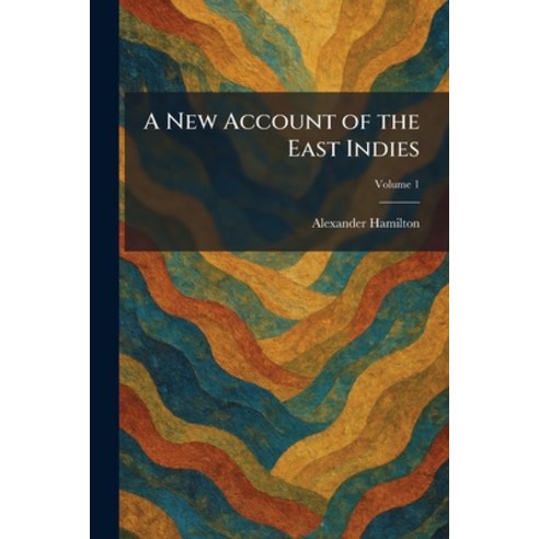 (영문도서)A New Account of the East Indies Paperback, Tradd Street Press, English, 9781025865744