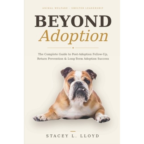 (영문도서)Beyond Adoption: The Complete Guide to Post-Adoption Follow-Up Return Preventio... Paperback, Independently Published, English, 9798180291851
